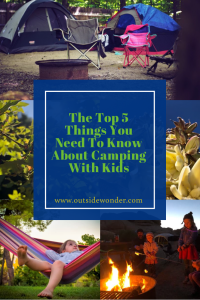 Image has photos of kids camping and text The top five things you need to know about camping with kids